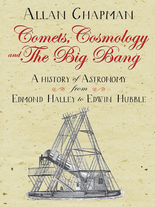 Title details for Comets, Cosmology and the Big Bang by Allan Chapman - Available